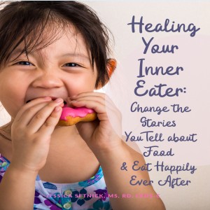 Healing Your Inner Eater: The Workbook