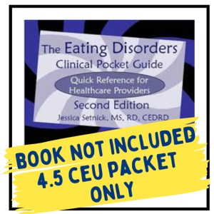 The Eating Disorders Clinical Pocket Guide: 4.5 CEU Packet ONLY